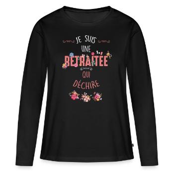 Retraitée qui dechire, idée cadeau départ retraite - T-shirt manches longues Premium bio Femme - noir - Devant - Julia (174cm)
