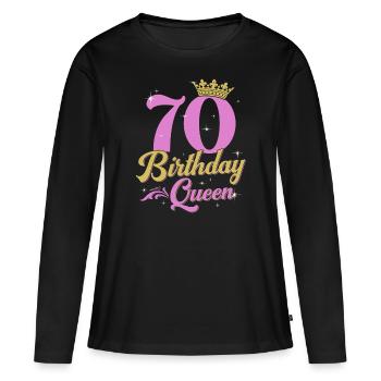 70 Birthday Queen 70 Years Gift Wife - Women's Premium Organic Long Sleeve Shirt - black - Front - Julia (174cm)