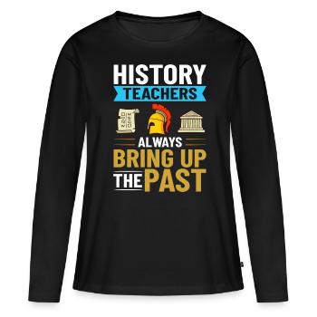 History Teacher Lesson Professor Historian - Women's Premium Organic Long Sleeve Shirt - black - Front - Julia (174cm)