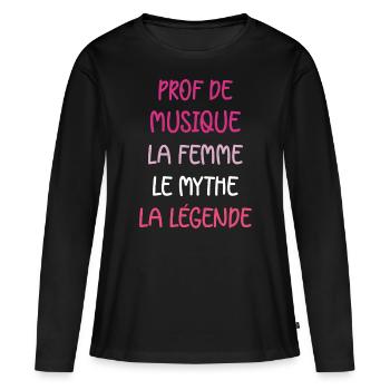 La femme le mythe la légende prof de musique - T-shirt manches longues Premium bio Femme - noir - Devant - Julia (174cm)
