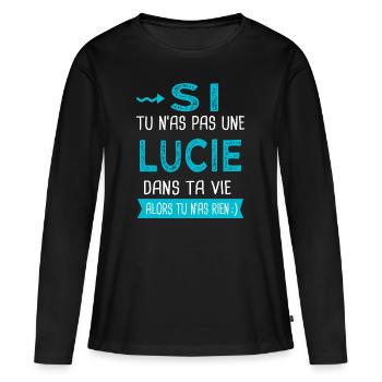 Lucie Si tu n as pas une lucie - T-shirt manches longues Premium bio Femme - noir - Devant - Julia (174cm)
