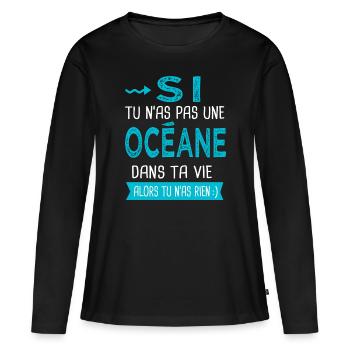 Océane Si tu n as pas une océane - T-shirt manches longues Premium bio Femme - noir - Devant - Julia (174cm)