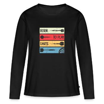 Darts Player Fan Article - born to play darts - Women's Premium Organic Long Sleeve Shirt - black - Front - Julia (174cm)