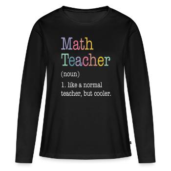 Professeur de mathématiques comme un professeur normal mais plus cool - T-shirt manches longues Premium bio Femme - noir - Devant - Julia (174cm)
