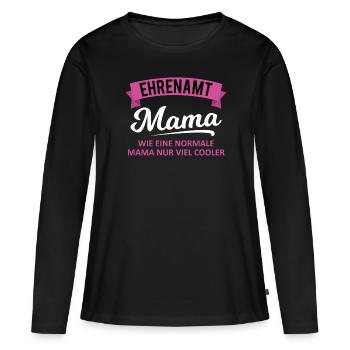 Ehrenamt Mama Spruch Ehrenamtlerin Geschenk - Frauen Premium Bio Langarmshirt - Schwarz - Vorne - Julia (174cm)