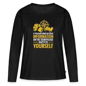 Wenn Sie Genauere Informationen Zur Tour Haben - Frauen Premium Bio Langarmshirt - Schwarz - Vorne - Julia (174cm)