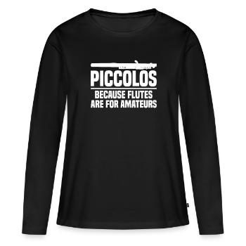 Piccolos, parce que les flûtes sont quelque chose pour les amateurs - T-shirt manches longues Premium bio Femme - noir - Devant - Julia (174cm)