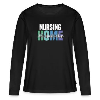 Nursing Home Administrators - Women's Premium Organic Long Sleeve Shirt - black - Front - Julia (174cm)
