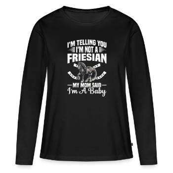 I'm telling you, I'm not Frisian, my - Women's Premium Organic Long Sleeve Shirt - black - Front - Julia (174cm)