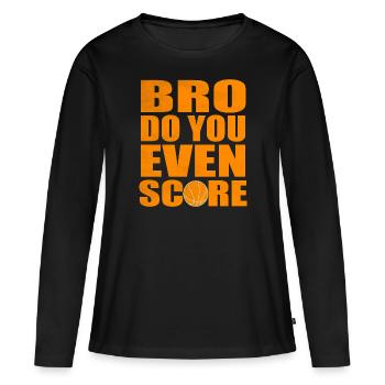 Basketball funny saying Proverbs - Women's Premium Organic Long Sleeve Shirt - black - Front - Julia (174cm)