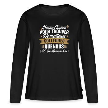 Bonne chance pour trouver de meilleurs collègues - T-shirt manches longues Premium bio Femme - noir - Devant - Julia (174cm)