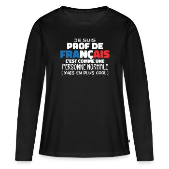 Je Suis Prof De Français Cadeau Prof - T-shirt manches longues Premium bio Femme - noir - Devant - Julia (174cm)