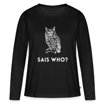 Sais Who Owlet Skeptiker hinterfragt Humor Tee - Frauen Premium Bio Langarmshirt - Schwarz - Vorne - Julia (174cm)