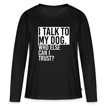 Discours avec un chien - T-shirt manches longues Premium bio Femme - noir - Devant - Julia (174cm)