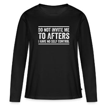 Lade mich nicht zum Nachher ein Ich habe keine Selbstbeherrschung - Frauen Premium Bio Langarmshirt - Schwarz - Vorne - Julia (174cm)