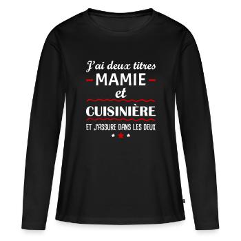 Deux titres mamie cuisinière,grand-mère,cuisine - T-shirt manches longues Premium bio Femme - noir - Devant - Julia (174cm)
