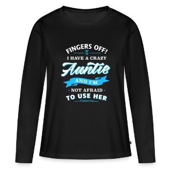 Hands off! crazy aunt relative family child - Women's Premium Organic Long Sleeve Shirt - black - Front - Julia (174cm)