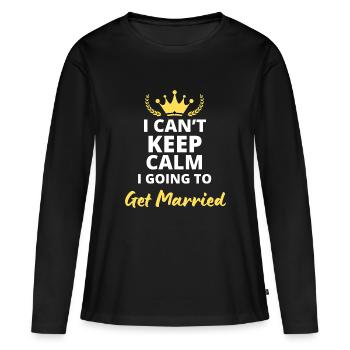 Ich kann nicht ruhig bleiben, ich heirate! - Frauen Premium Bio Langarmshirt - Schwarz - Vorne - Julia (174cm)