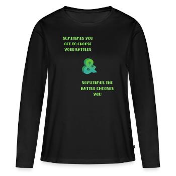 Choisissez vos batailles - T-shirt manches longues Premium bio Femme - noir - Devant - Julia (174cm)