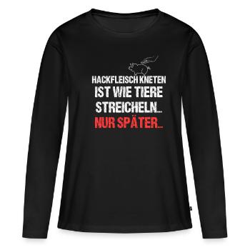Hackfleisch kneten ist wie Tiere streicheln - Frauen Premium Bio Langarmshirt - Schwarz - Vorne - Julia (174cm)
