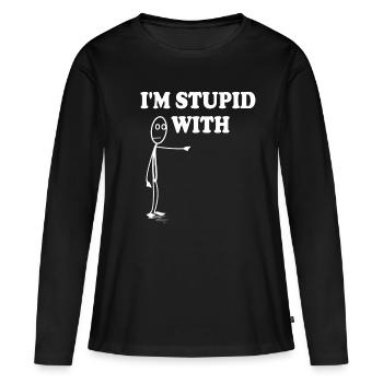 Je suis stupide avec - T-shirt manches longues Premium bio Femme - noir - Devant - Julia (174cm)