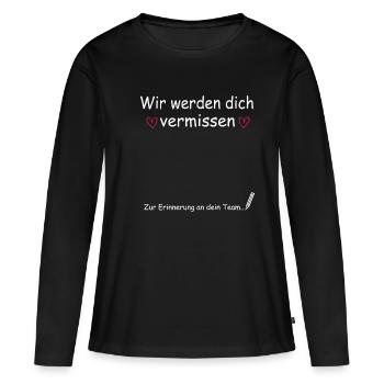 Wir werden dich vermissen Zur Erinnerung dein Team - Frauen Premium Bio Langarmshirt - Schwarz - Vorne - Julia (174cm)