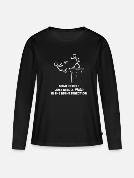 Some People Need A Push In The Right Direction - Frauen Premium Bio Langarmshirt - Schwarz