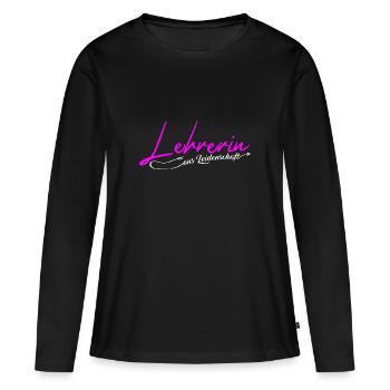 Lehrerin aus Leidenschaft | Geschenk für Lehrerin - Frauen Premium Bio Langarmshirt - Schwarz - Vorne - Julia (174cm)