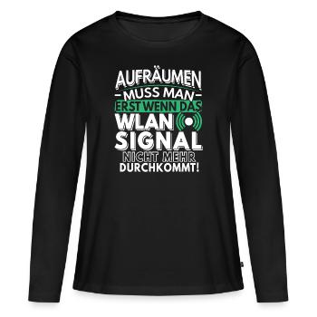Aufräumen muss man wenn das Wlan nicht durchkommt - Frauen Premium Bio Langarmshirt - Schwarz - Vorne - Julia (174cm)