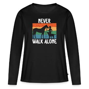 Never Walk Alone Hund Pferd Pferdesprüche Reiter - Frauen Premium Bio Langarmshirt - Schwarz - Vorne - Julia (174cm)