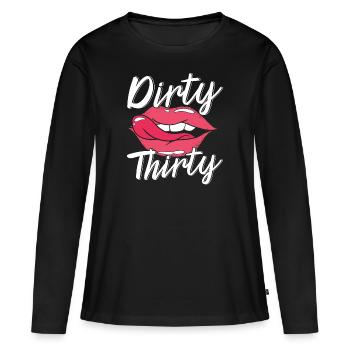 Dirty 30th 30th Birthday 30 Year Old Bday - Women's Premium Organic Long Sleeve Shirt - black - Front - Julia (174cm)