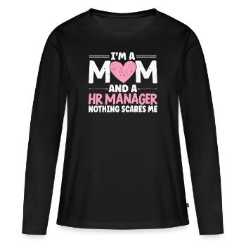 I am a mother and HR manager - Women's Premium Organic Long Sleeve Shirt - black - Front - Julia (174cm)