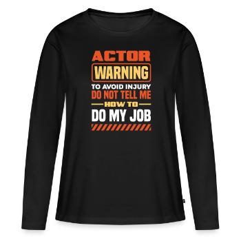 Drôle d’acteur Actrice Cadeau - T-shirt manches longues Premium bio Femme - noir - Devant - Julia (174cm)
