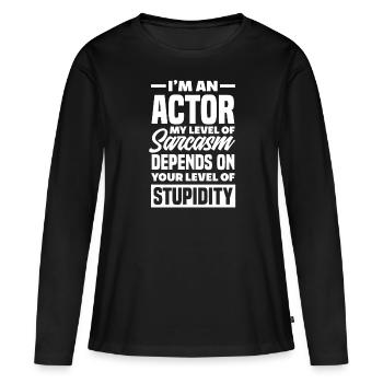 Drôle d’acteur Actrice Cadeau - T-shirt manches longues Premium bio Femme - noir - Devant - Julia (174cm)