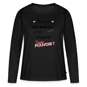Je suis une super animatrice ! super animatrice - T-shirt manches longues Premium bio Femme - noir - Devant - Julia (174cm)