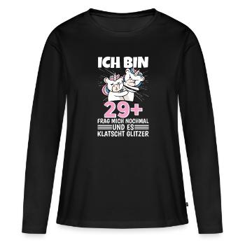 Ich bin 29+ Frag mich nochmal und klatscht Glitzer - Frauen Premium Bio Langarmshirt - Schwarz - Vorne - Julia (174cm)
