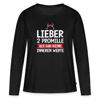 Lieber 2 Promille Als Gar Keine Inneren Werte | - Frauen Premium Bio Langarmshirt - Schwarz - Vorne - Julia (174cm)