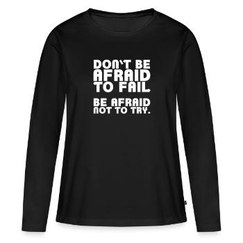 N’ayez pas peur d’échouer. Ayez peur de ne pas essayer - T-shirt manches longues Premium bio Femme - noir - Devant - Julia (174cm)