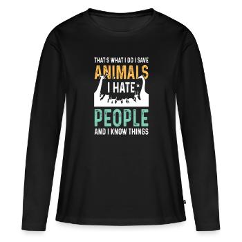 I hate people animal rights activists - Women's Premium Organic Long Sleeve Shirt - black - Front - Julia (174cm)