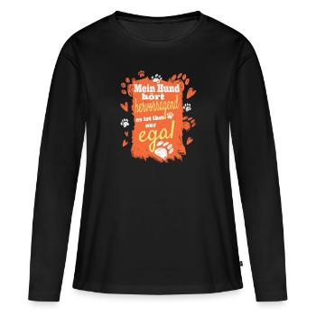 Mein Hund Hört Hervorragend Es Ist Ihm Nur Egal - Frauen Premium Bio Langarmshirt - Schwarz - Vorne - Julia (174cm)