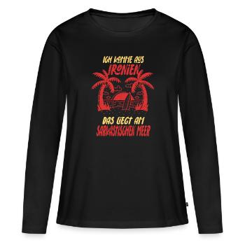 Ich Komme Aus Ironien Sarkasmus Humor Ironie - Frauen Premium Bio Langarmshirt - Schwarz - Vorne - Julia (174cm)