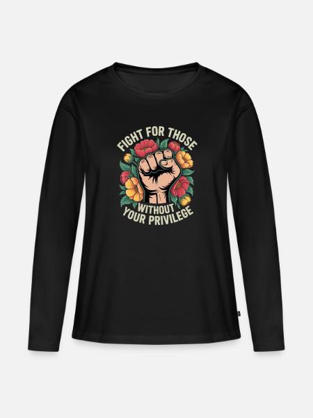 Fight For Those Without Your Privilege - Frauen Premium Bio Langarmshirt - Schwarz