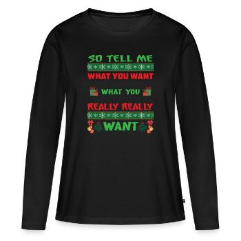 Weihnachten So tell me what you want - Frauen Premium Bio Langarmshirt - Schwarz - Vorne - Julia (174cm)