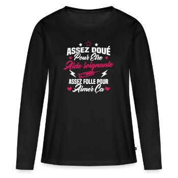 Assez doué pour être aide-soignante assez folle - T-shirt manches longues Premium bio Femme - noir - Devant - Julia (174cm)