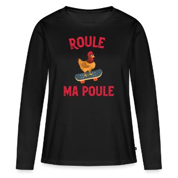 T Shirt Roule ma poule je suis d'accord humour - T-shirt manches longues Premium bio Femme - noir - Devant - Julia (174cm)