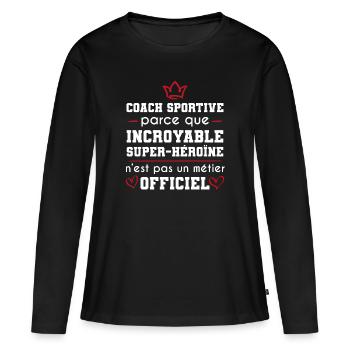 cadeau incroyable super héroïne coach sportive - T-shirt manches longues Premium bio Femme - noir - Devant - Julia (174cm)