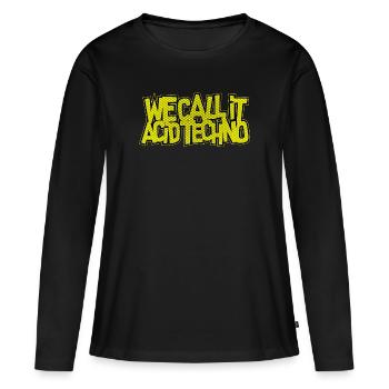 | Acid Techno Nous l’appelons Acid Techno - T-shirt manches longues Premium bio Femme - noir - Devant - Julia (174cm)