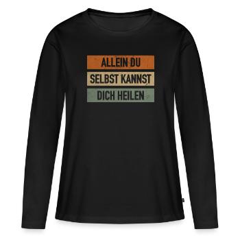 Allein Du Selbst Kannst Dich Heilen Lebensmotto - Frauen Premium Bio Langarmshirt - Schwarz - Vorne - Julia (174cm)