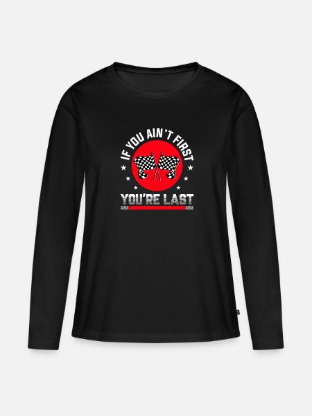 Racer Wisdom Ain't First You're Last - Vrouwen Premium Bio shirt met lange mouwen - zwart