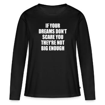 Les rêves n’effraient pas, pas assez de provocation - T-shirt manches longues Premium bio Femme - noir - Devant - Julia (174cm)